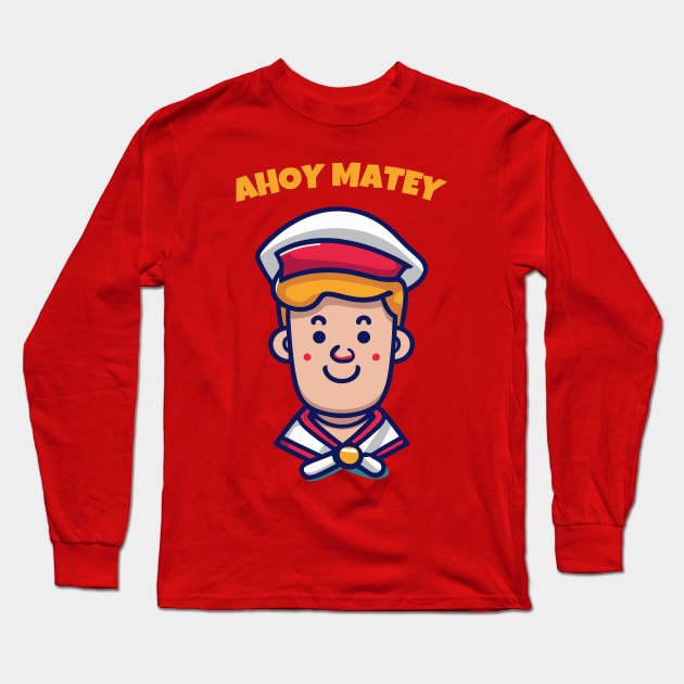 Ahoy Matey Long Sleeve T-Shirt by Kingrocker Clothing